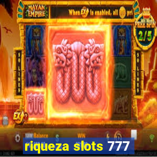 riqueza slots 777